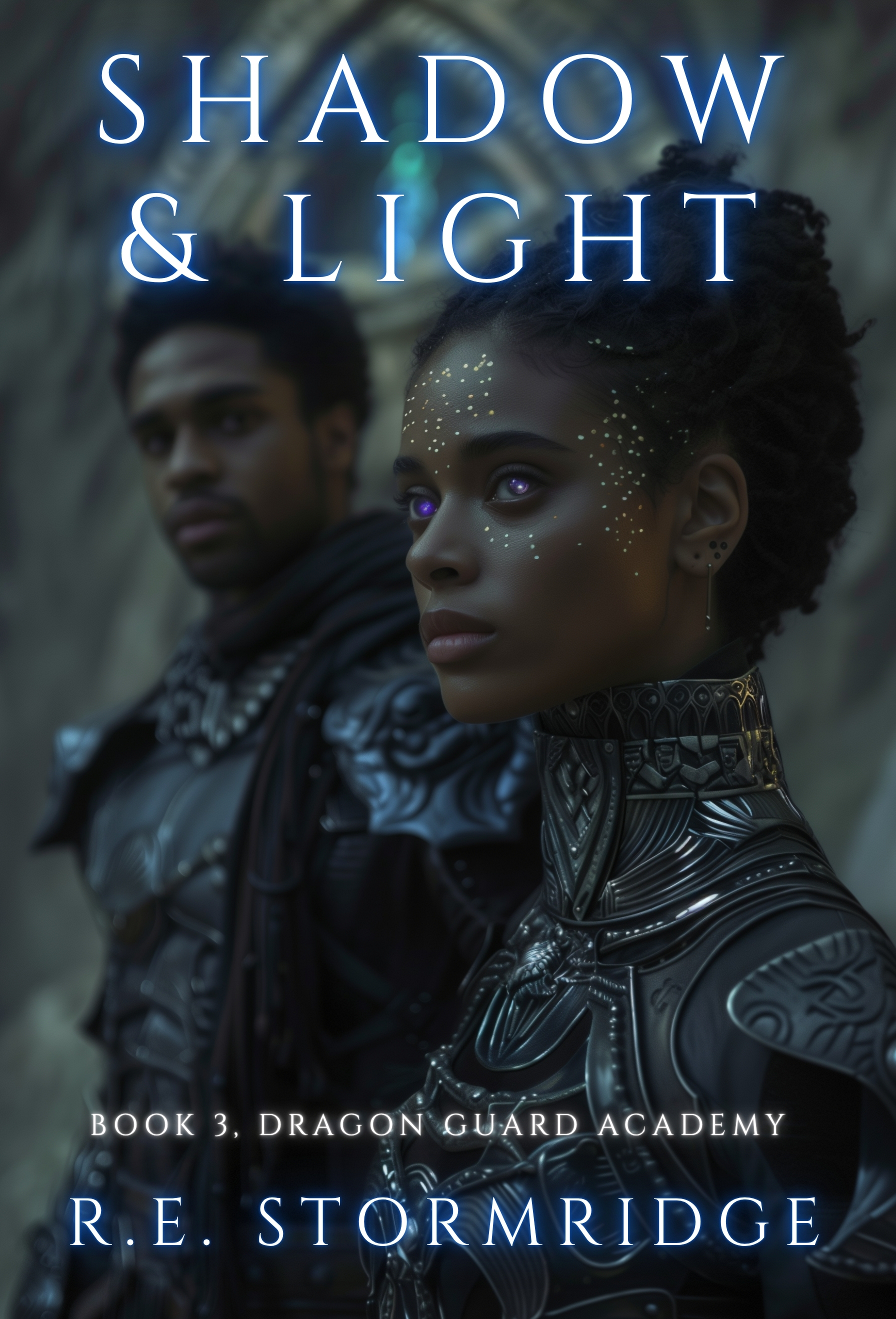 Shadow & Light | Dragon Guard Academy Book 3 | YA Dragon Rider Romantasy Cover by R.E. Stormridge